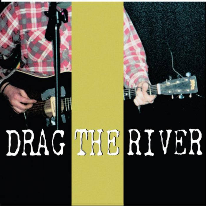 Drag The River -  Closed