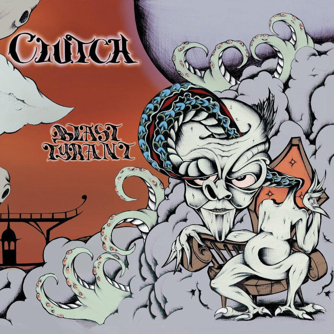 Clutch - Blast Tyrant