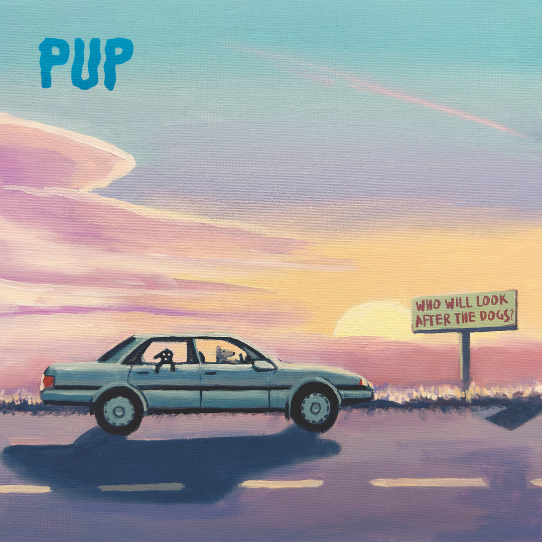 Pup - Who Will Look After The Dogs?