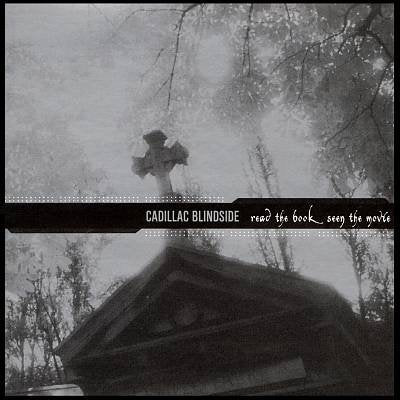 Cadillac Blindside - Read The Book, Seen The Movie