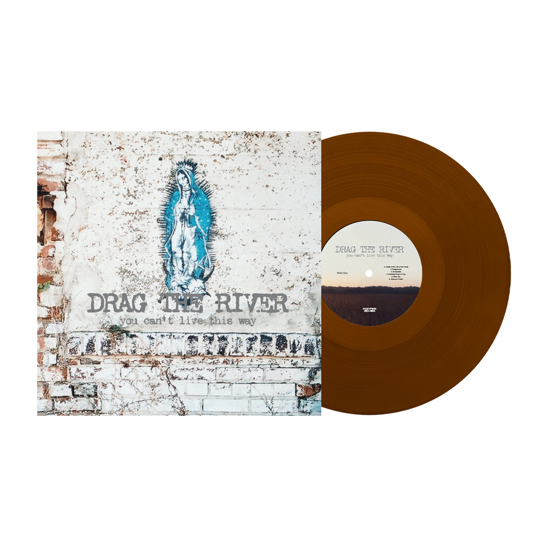 Drag The River - You Can't Live Like This