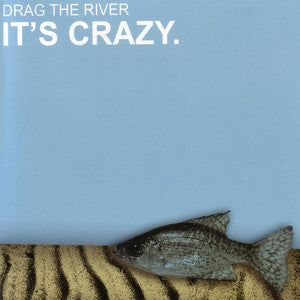 Drag The River -  Esta Loco
