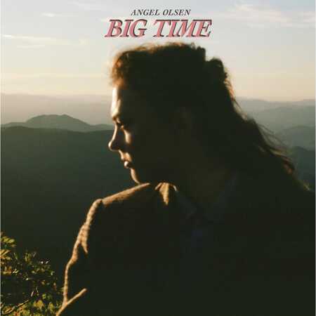 Angel Olsen - Big Time
