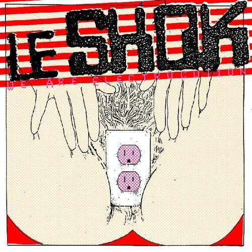 Le Shok - We Are Electrocution